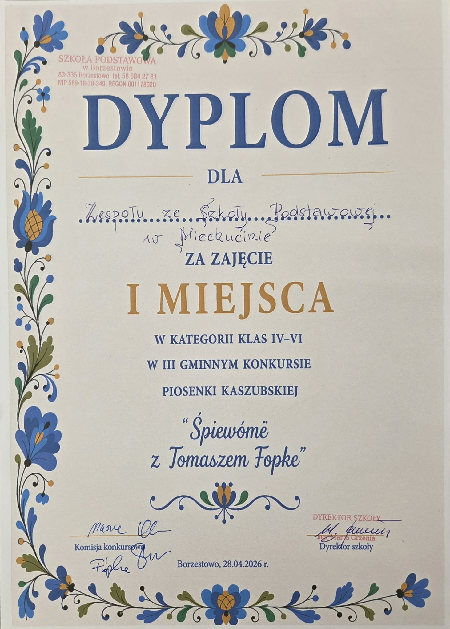 Dyplom za zajęcia I miejsca w kategorii klas 4-6 Gminnego Konkursu Piosenki Kaszubskiej.